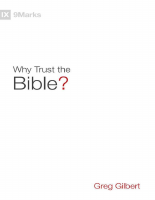 Why trust the Bible by Greg Gilbert.pdf